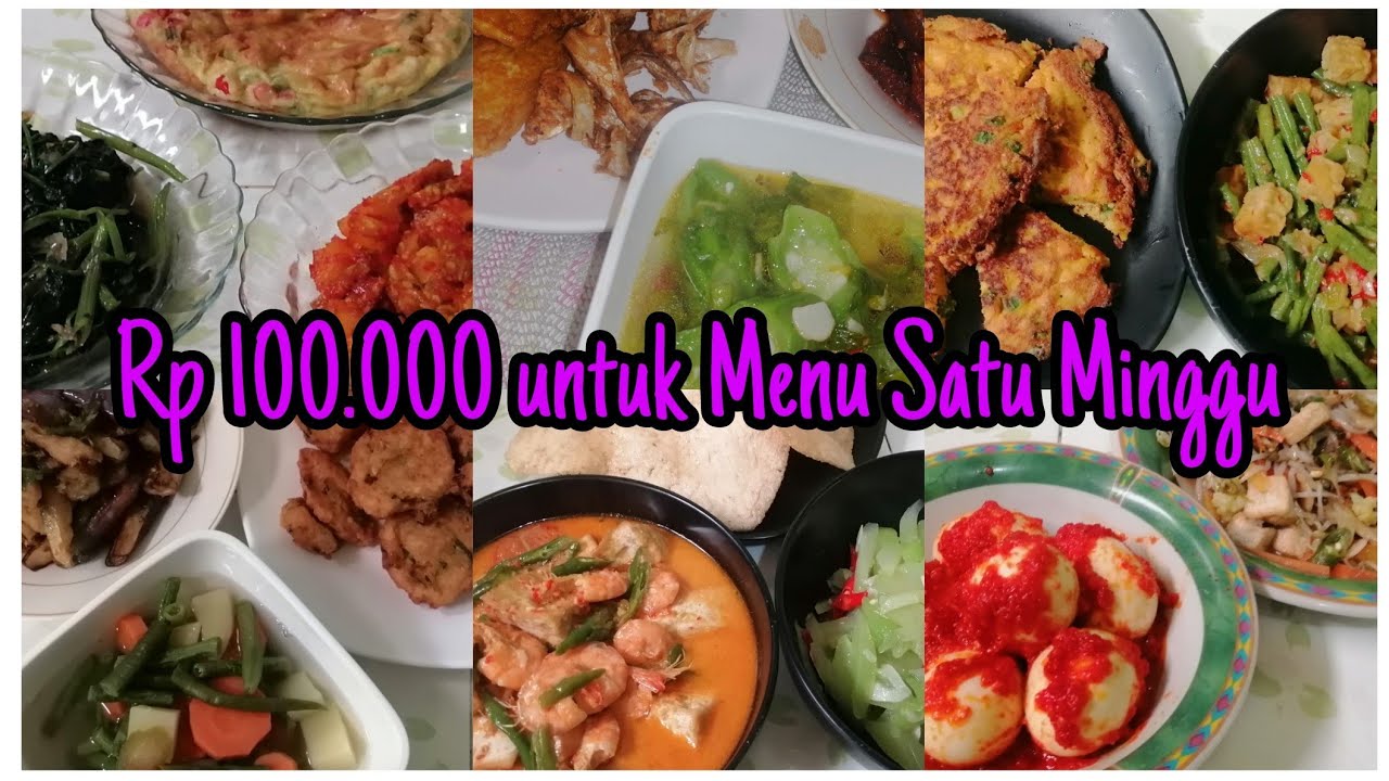 MENU SEMINGGU DENGAN BIAYA 100 RIBU AJA...
