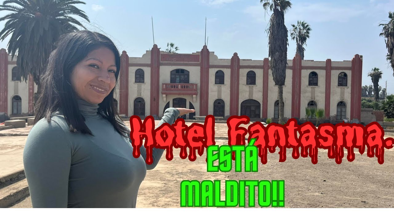 hotel maldito abandonado en huaral