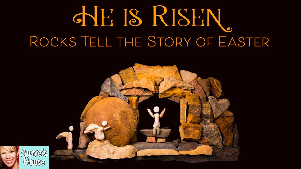 ❤️HE IS RISEN: ROCKS TELL THE STORY OF EASTER by Patti Rokus with BONUS ANIMATED VIDEO