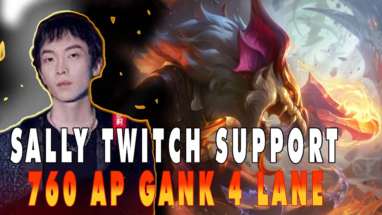 Sally Twitch support 760 AP roam all lane, carrying matchup