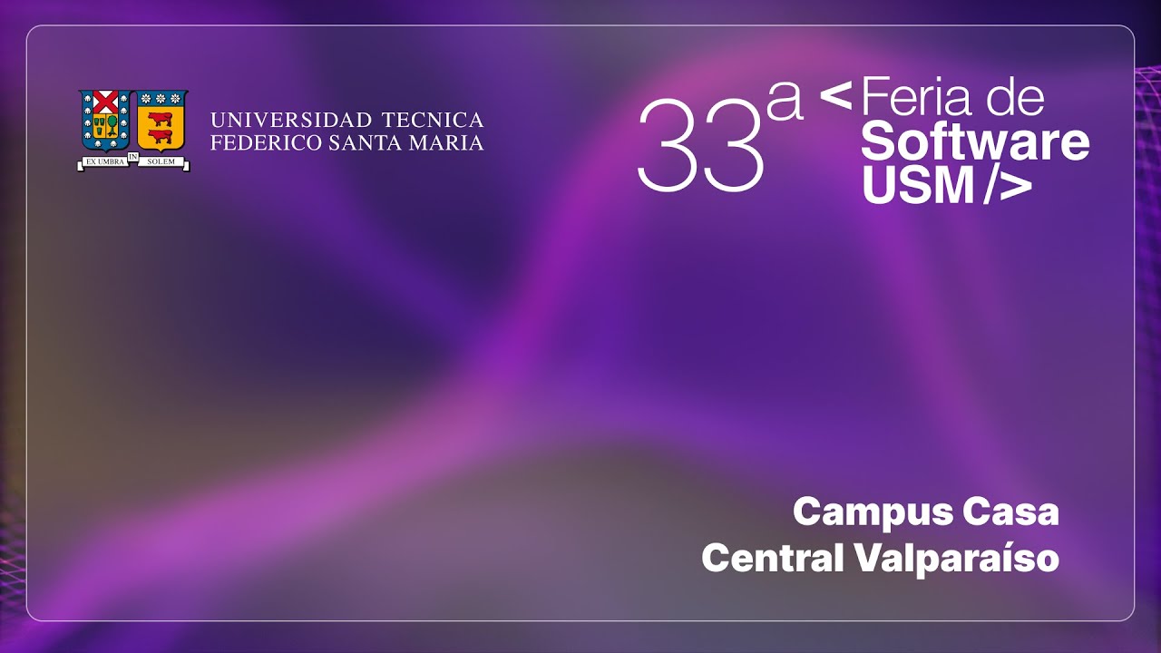 33ª Feria de Software - Campus Casa Central Valparaíso