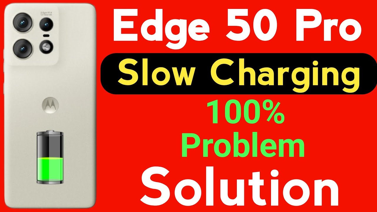 Motorola Edge 50 Pro Slow Charging Problem | How to Solve Charging Problem in Moto Edge 50 Pro 