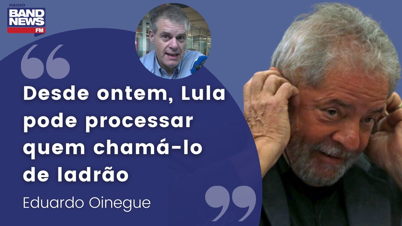Oinegue: Desde ontem, Lula pode processar quem chamá-lo de ladrão