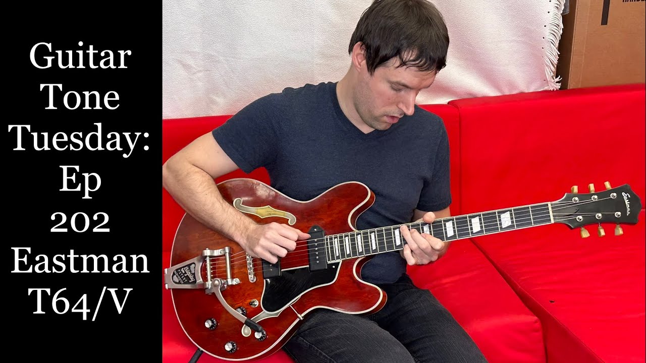 Guitar Tone Tuesday: Ep 203 - Is This Eastman T64/V The Master Of Old School P90 Tone?