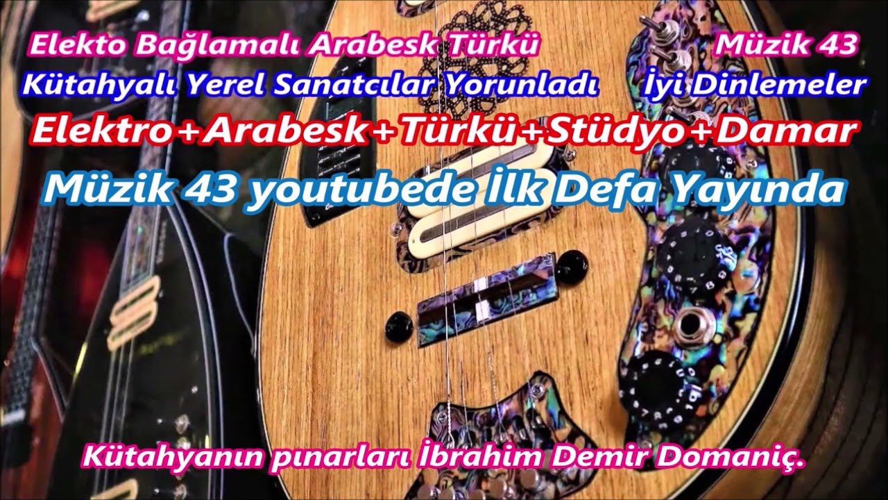 Kütahyanın pınarları İbrahim Demir Domaniç Elektro+Arabesk+Türkü+Stüdyo+Damar