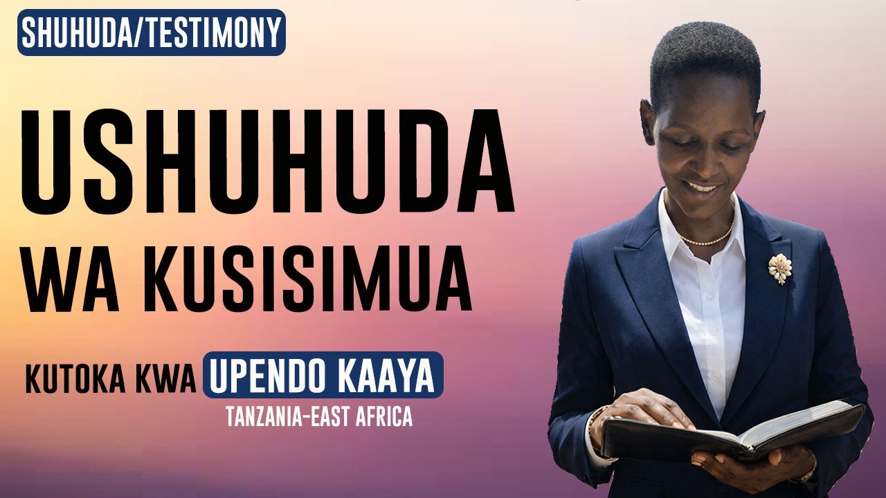 SHUHUDA//TESTIMONY - UPENDO KAAYA #kingdomphilosophy #biblestudy