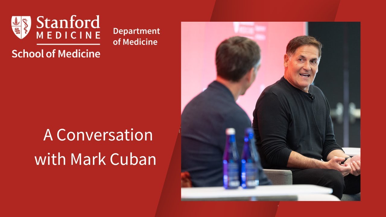 A Conversation with Mark Cuban, Stanford Medicine Grand Rounds
