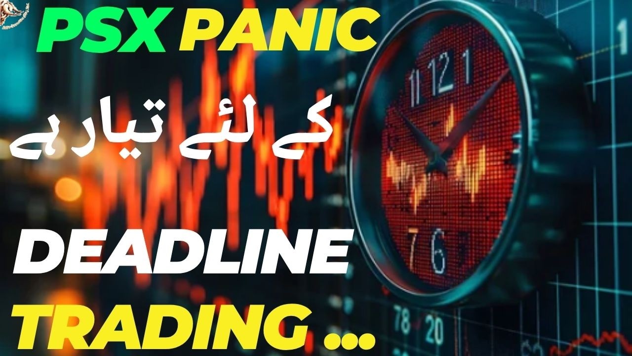 #psx | PAKISTAN STOCK EXCHANGE PREPARING FOR A PANIC | THE DEADLINE TRADING #stockmarket