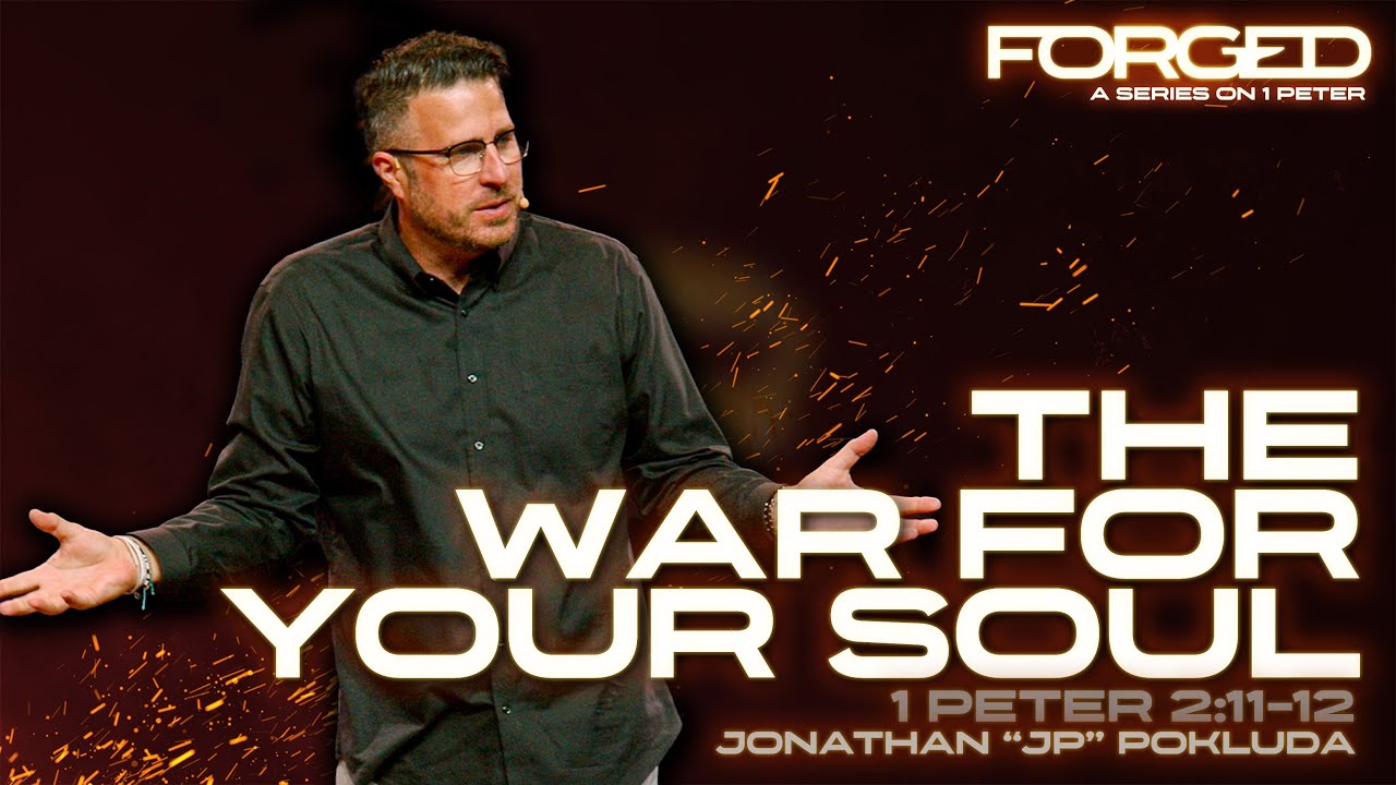 The War For Your Soul  |  1 Peter  |  Jonathan 
