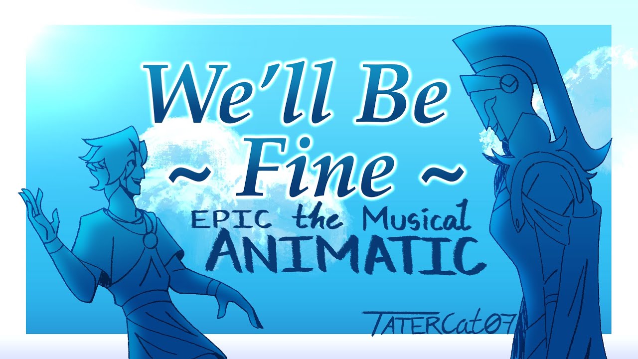 We’ll Be Fine - EPIC: The Musical Animatic