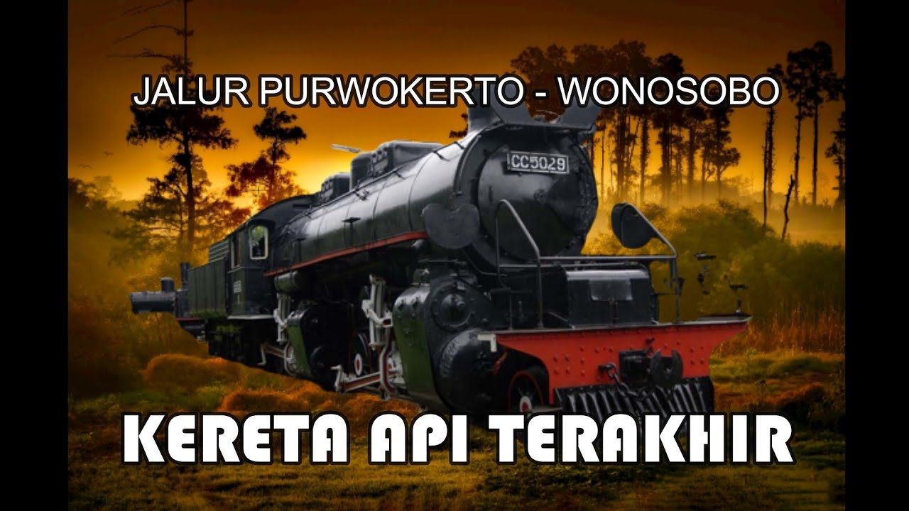 MENGENANG SEJARAH KEJAYAAN JALUR KERETA API PURWOKERTO -  BANJARNEGARA - WONOSOBO
