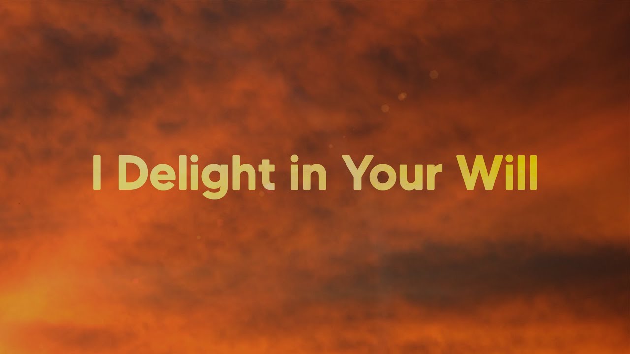 I Delight In Your Will