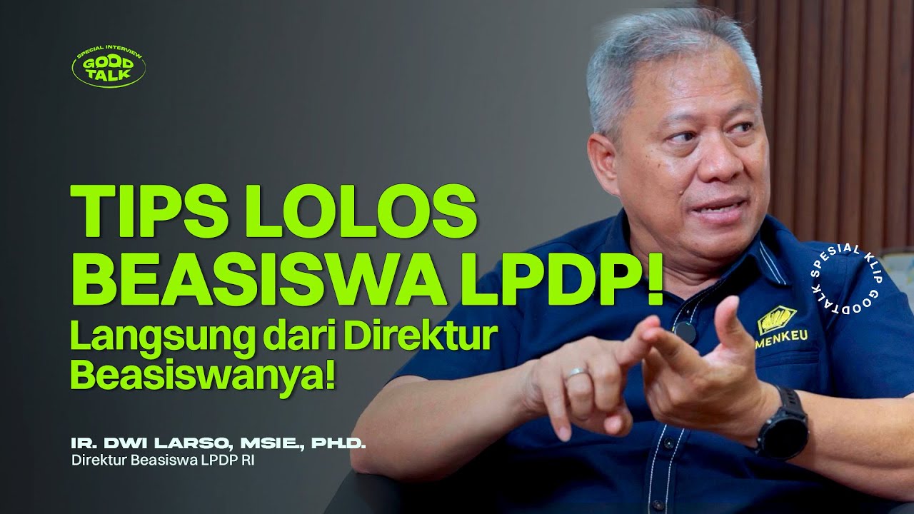 Rahasia Lolos LPDP Langsung dari Direktur Beasiswa LPDP | GoodTalk Klip