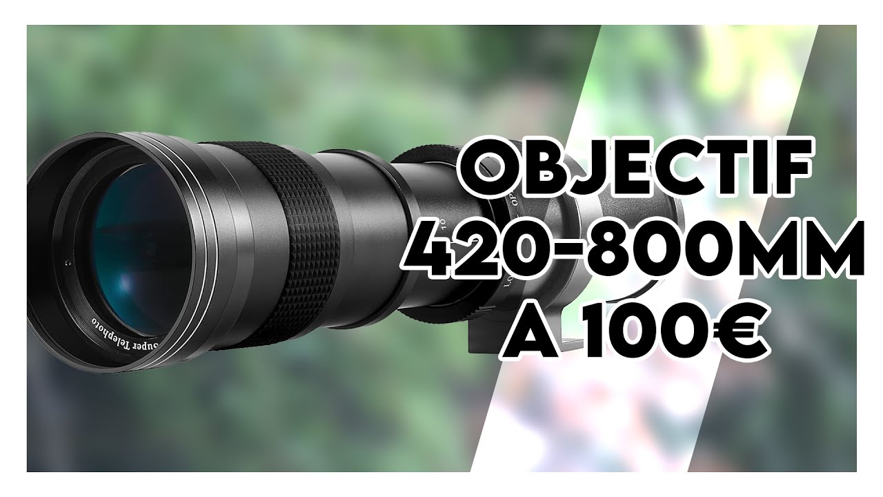 OBJECTIF 420 800mm A 100€