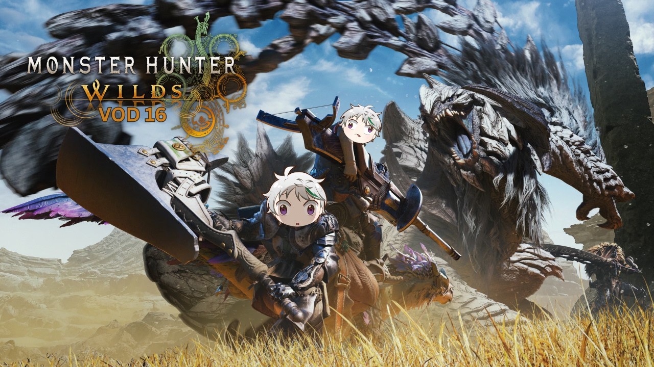 Bushels of Blossoms || Monster Hunter Wilds VOD 16 - Thursday, February 19, 2026