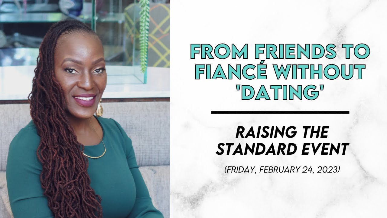 From Friends To Fiancé Without 'Dating' | Raising The Standard Event