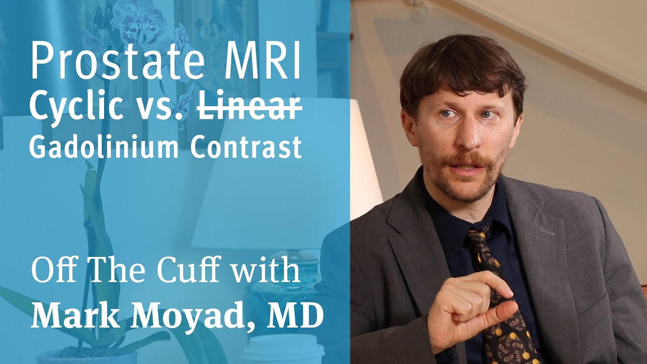 Prostate MRI: Should You Use Contrast? | Off The Cuff with Mark Moyad, MD, MPH