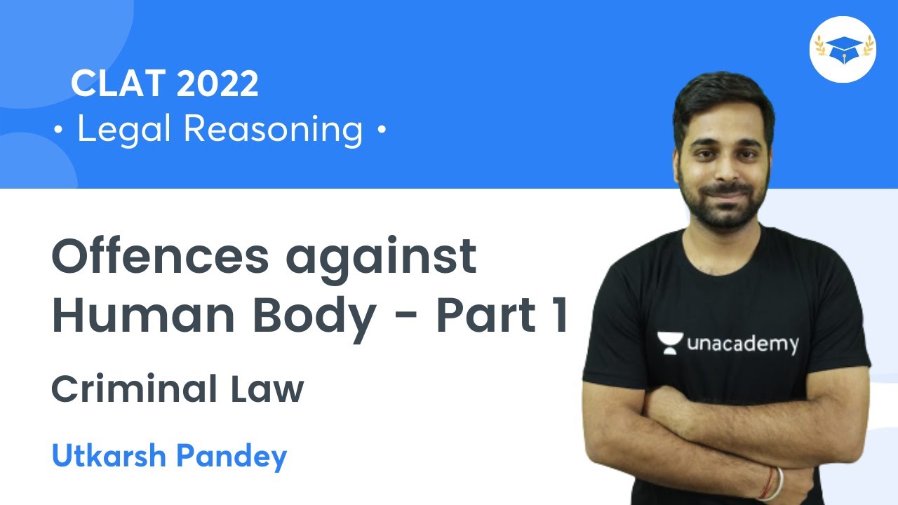 Offences against Human Body - Part 1 l Criminal Law l Legal Reasoning l CLAT 2022 l Utkarsh Pandey
