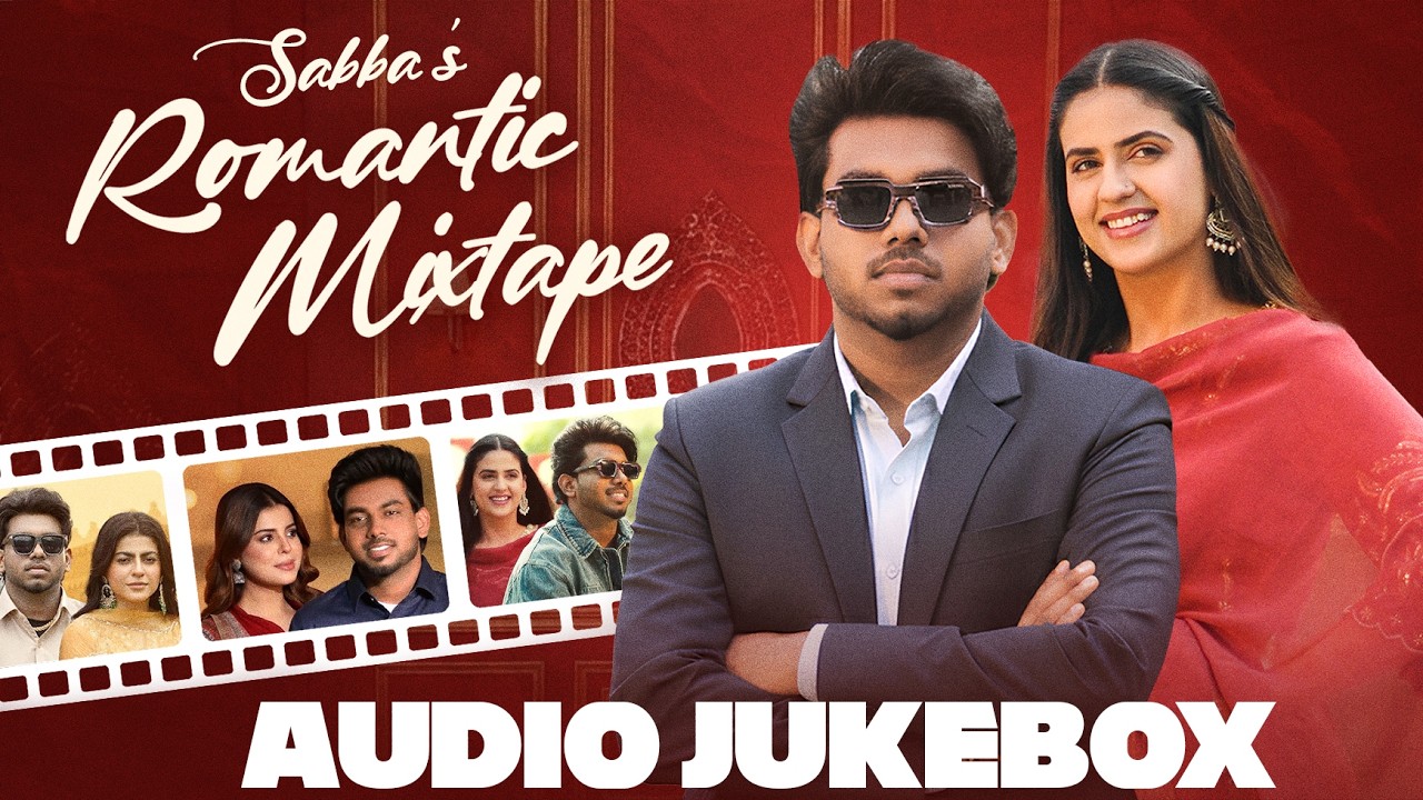 Sabba’s Romantic Mixtape (Audio Jukebox) | New Punjabi Songs 2026 | Latest Punjabi Songs 2026