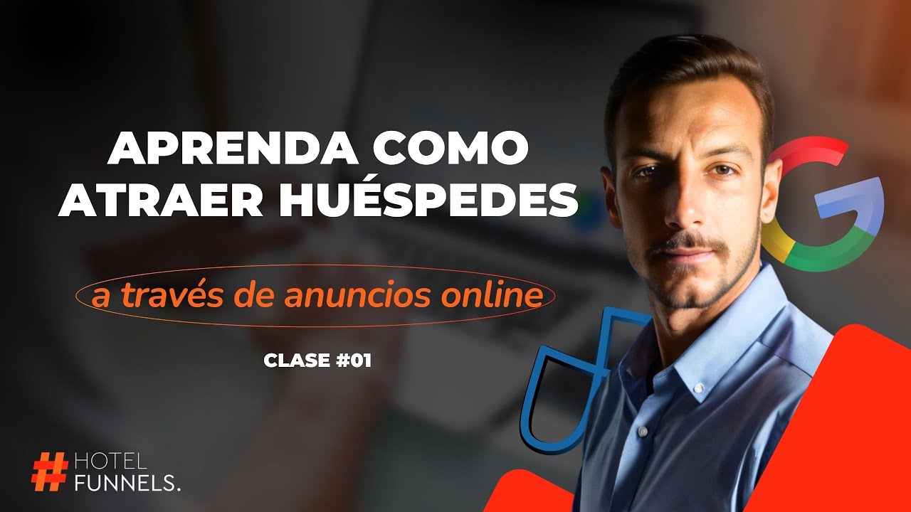 #001 Cómo ATRAER HUÉSPEDES a tu HOTEL a través de ANUNCIOS ONLINE | Hotel Funnels