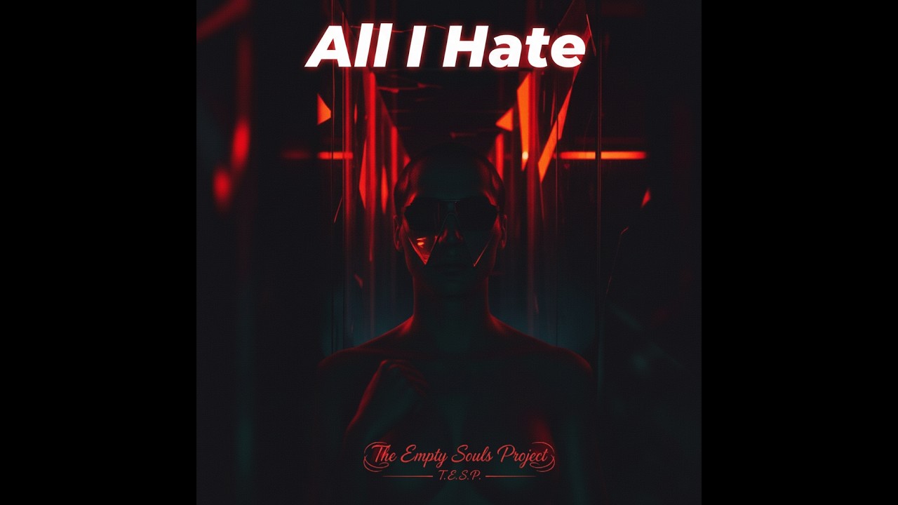 T.E.S.P. (The Empty Souls Project) - All I Hate