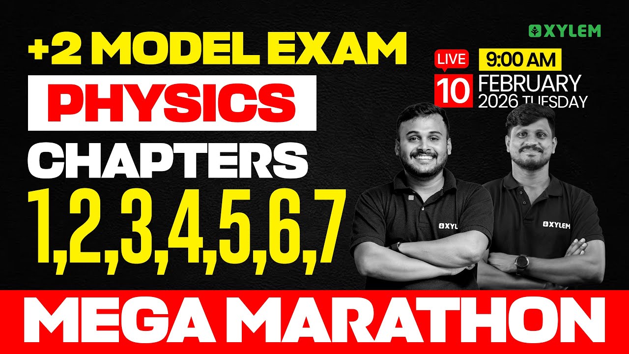 Plus Two Model Exam Physics | Chapters : 1,2,3,4,5,6,7 / MEGA MARATHON | Xylem Plus Two