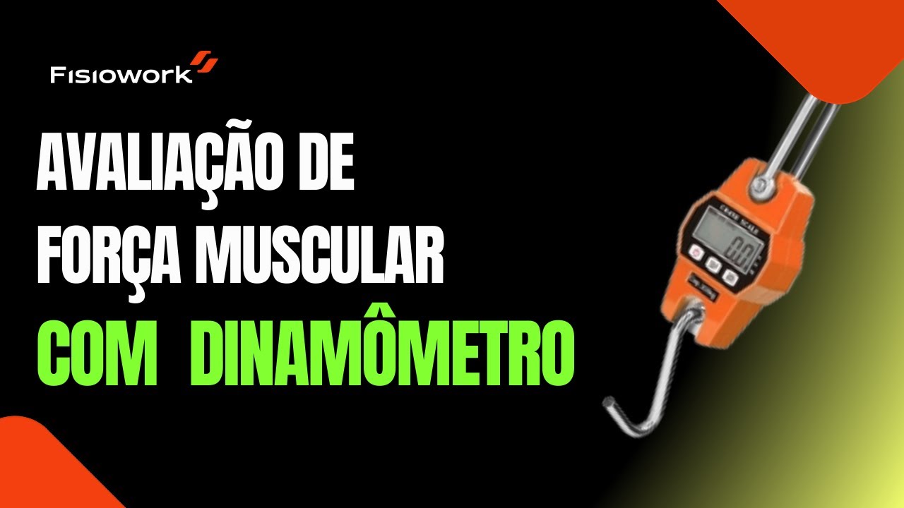 AVALIA&Ccedil;&Atilde;O DE FOR&Ccedil;A MUSCULAR COM UM DINAM&Ocirc;METRO