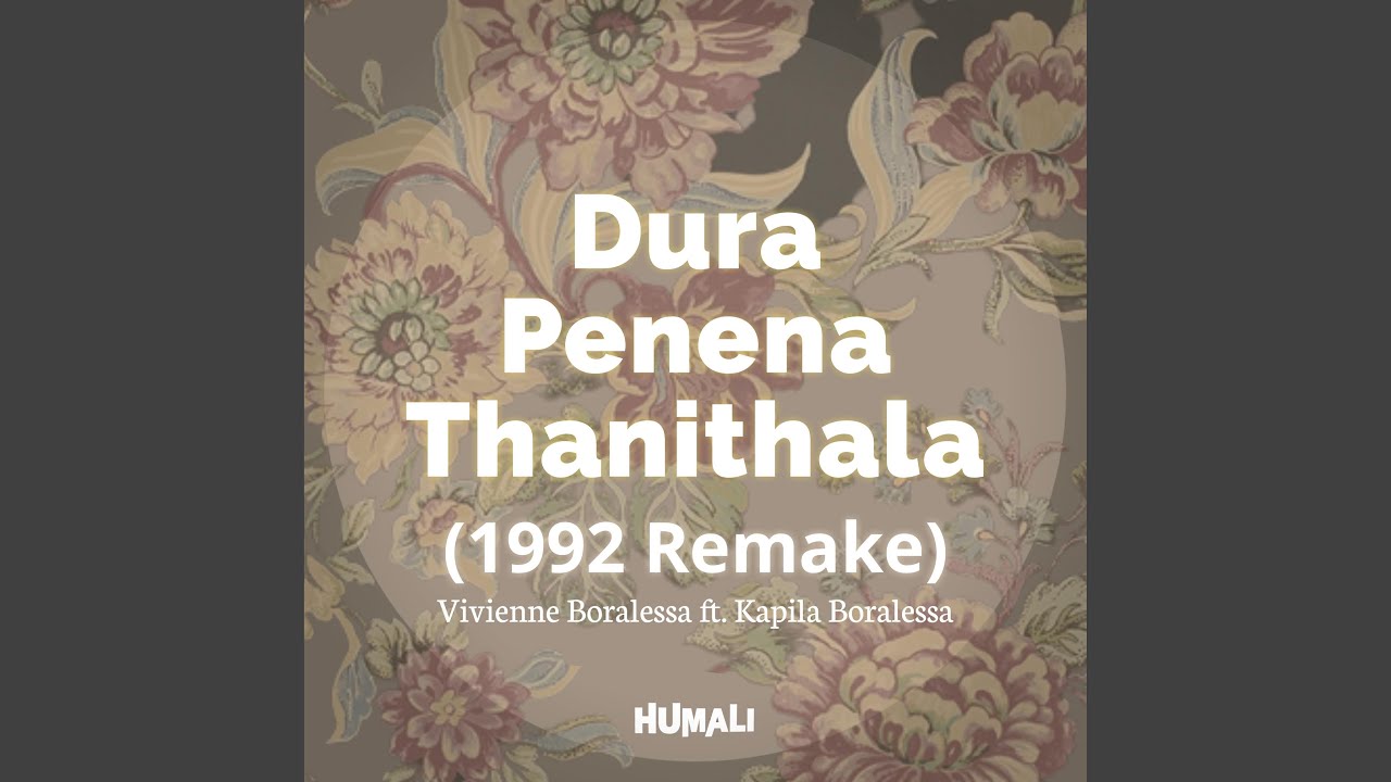 Dura Penena Thanithala (feat. Kapila De Silva Boralessa) ((1992 Remake))