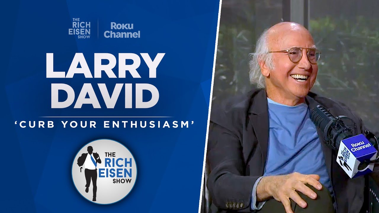 Larry David Talks 'Curb Your Enthusiasm' Ending, Etiquette & More with Rich Eisen | Full Interview