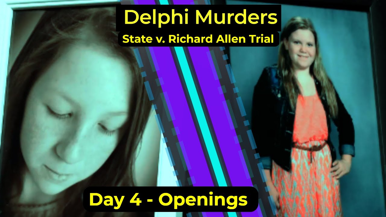 Delphi Murders - State v. Richard Allen trial - DAY 4 - Opening Statements