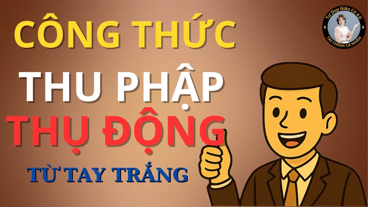 7 Bí Mật Người Giàu 4.0 Ít Ai Biết – Công Thức Thu Nhập Thụ Động Từ Tay Trắng| tư duy giàu có 4.0