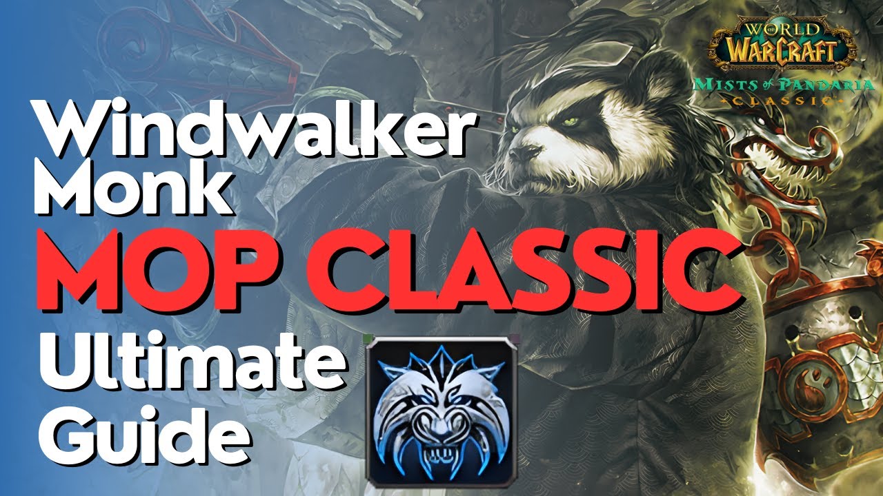 Windwalker Monk Complete DPS Guide | MoP Classic