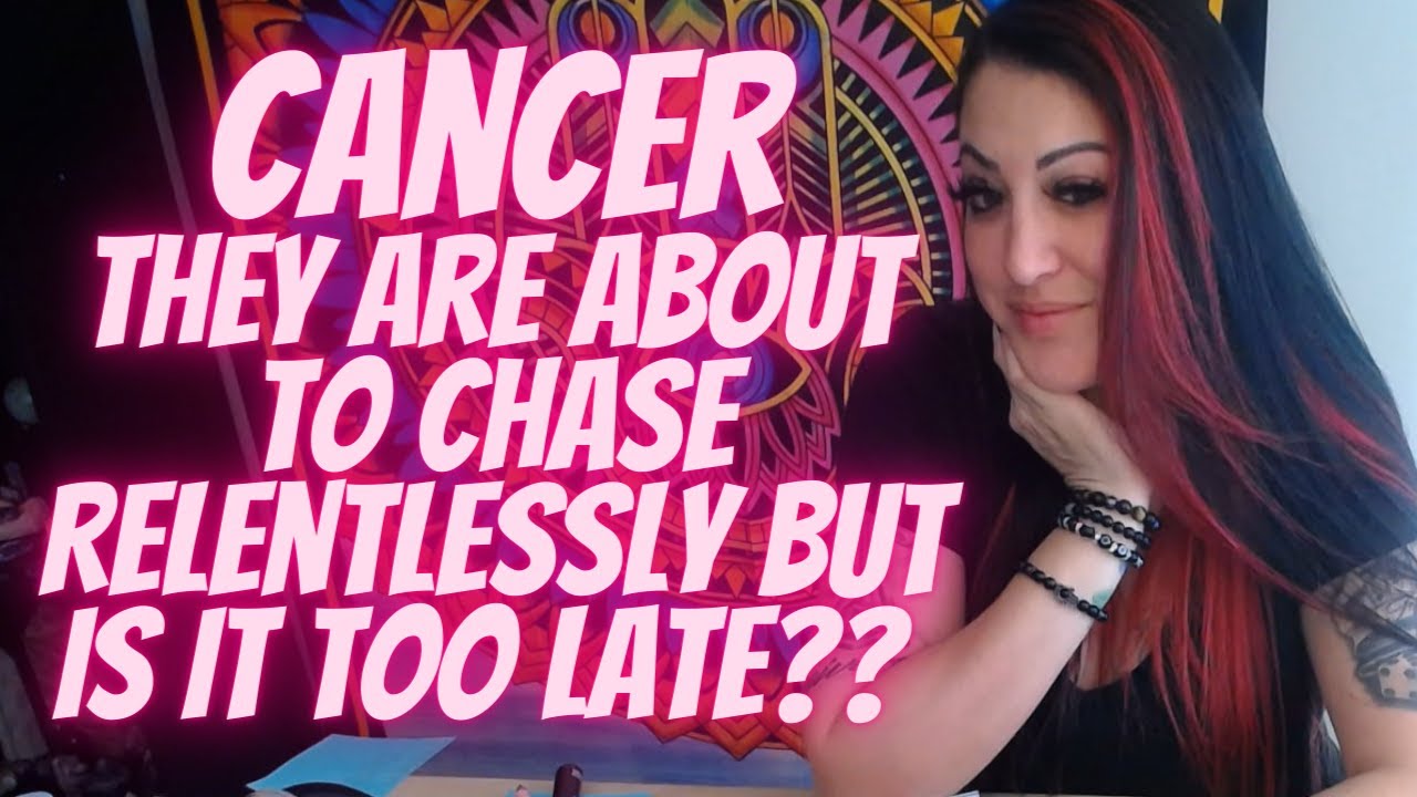 Cancer 💖~ They Are About To Chase Relentlessly But Is It Too Late?? ~ (🔥JUICY EXTENDED MUST WATCH!🔥)