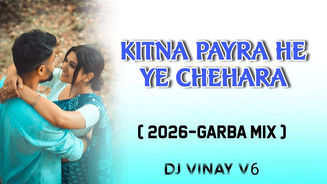 Kitna Pyaara Hai Yeh Chehra | 2026- Ternding  Garba Mix | Dj Vinay V6
