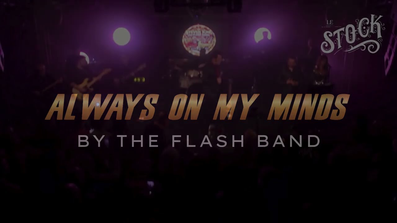 FLASH BAND ALWAYS ON MY MINDS