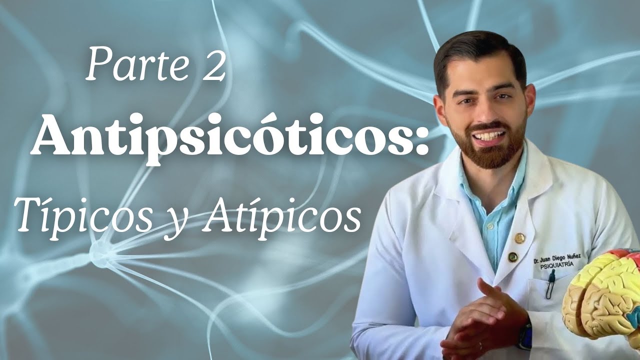 ANTIPSICÓTICOS TÍPICOS Y ATÍPICOS 