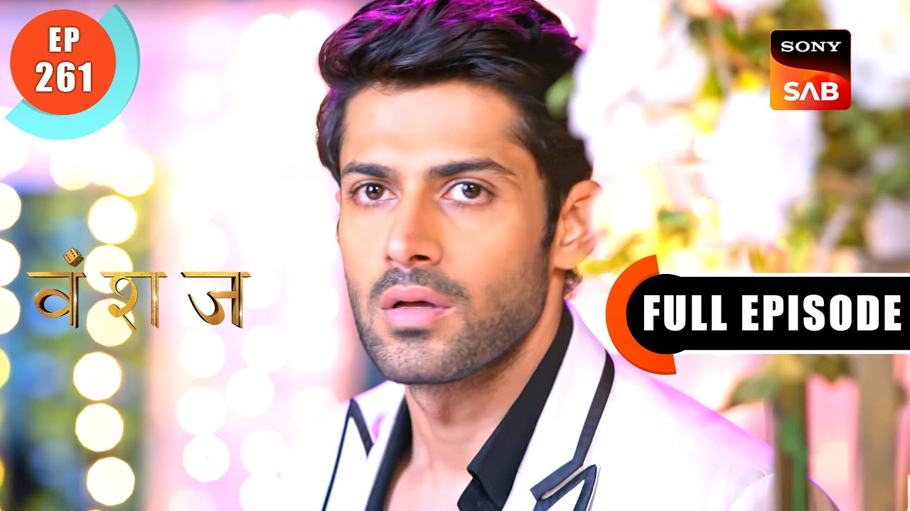 Rishte Kharab Karne Honge | Vanshaj | Ep 261 | Full Episode | 10 April 2024