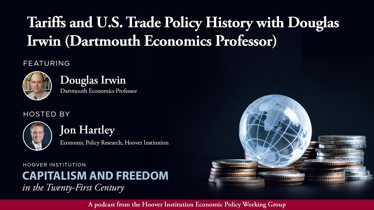 Tariffs and U.S. Trade Policy History with Douglas Irwin (Dartmouth Economics Professor)