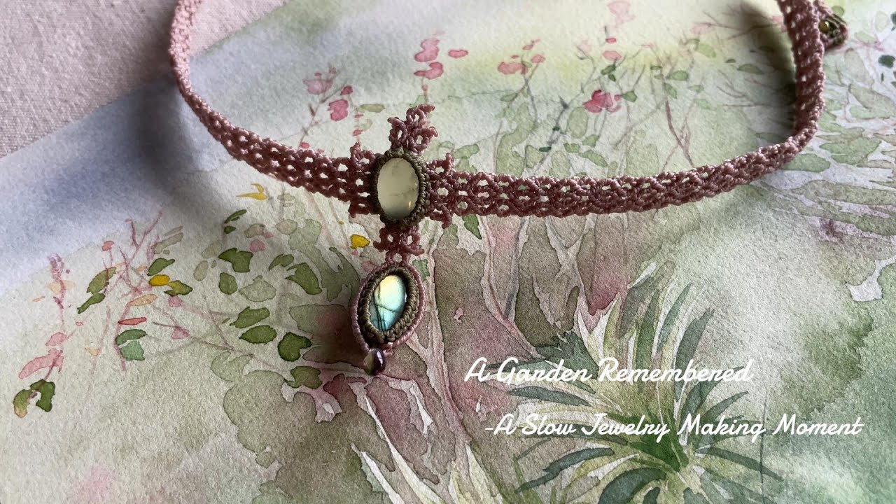 A Garden Remembered | Prehnite & Labradorite Lace Macramé｜Slow Jewelry Making