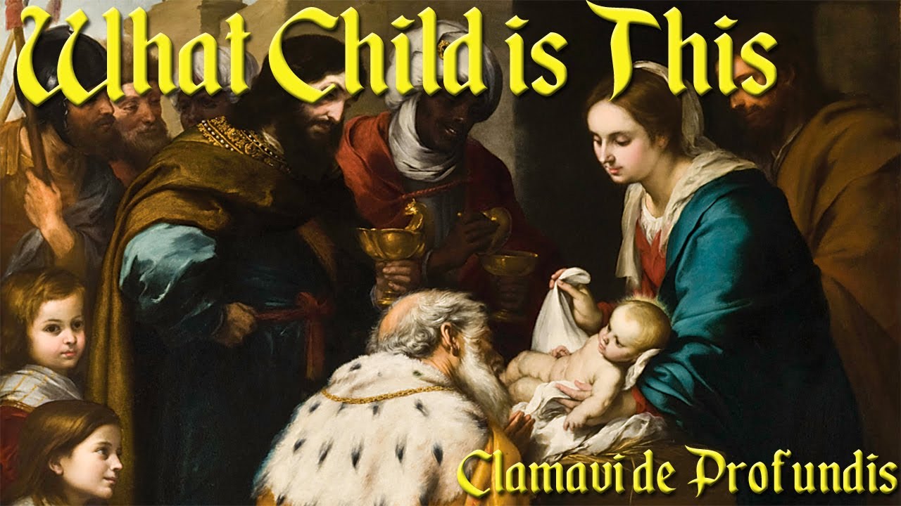 What Child Is This - Clamavi De Profundis