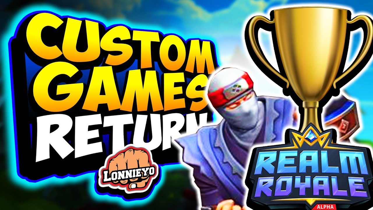 Realm Royale CUSTOM GAMES - Every Friday Now!