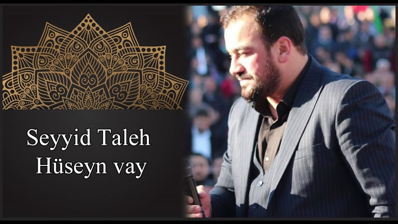 Seyyid Taleh - Ey Vay Huseyn Vay