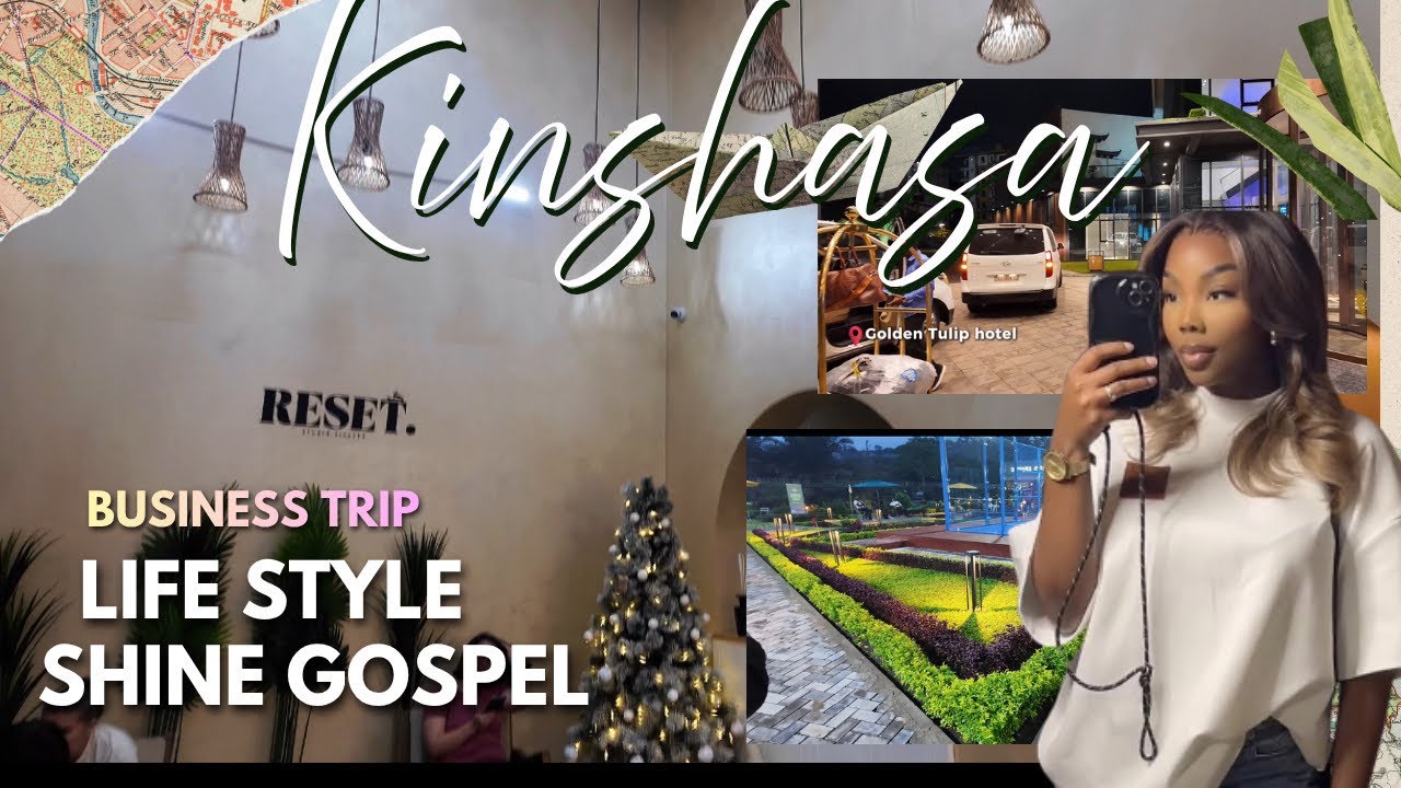 VLOG KINSHASA 2|| BUSINESS TRIP|| LIFE STYLE|| SHINE GOSPEL KINSHASA