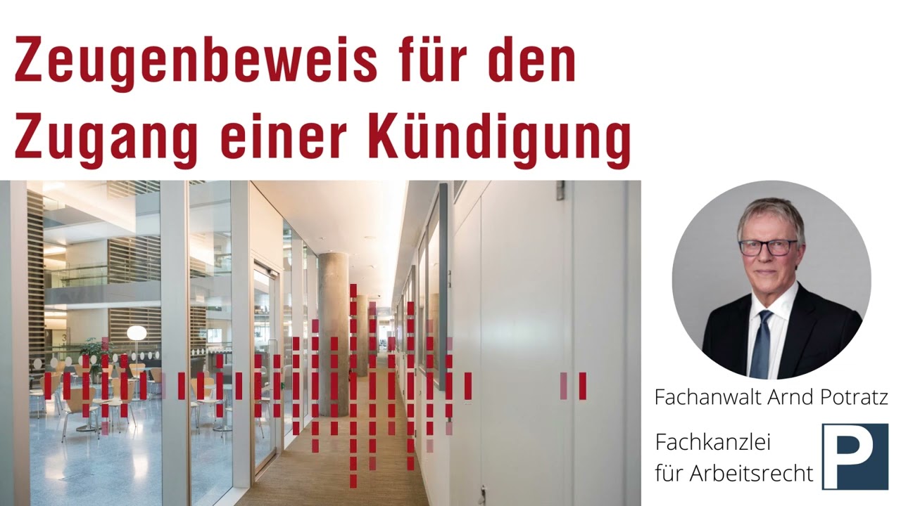 Zeugenbeweis für den Zugang einer Kündigung | Arbeitsrecht