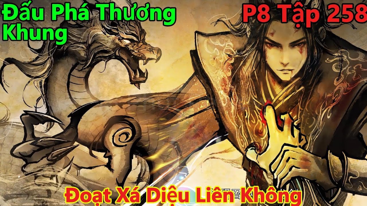 Đấu Ph&aacute; Thương Khung Phần 8 Tập 258 | Đoạt X&aacute; Diệu Li&ecirc;n Kh&ocirc;ng