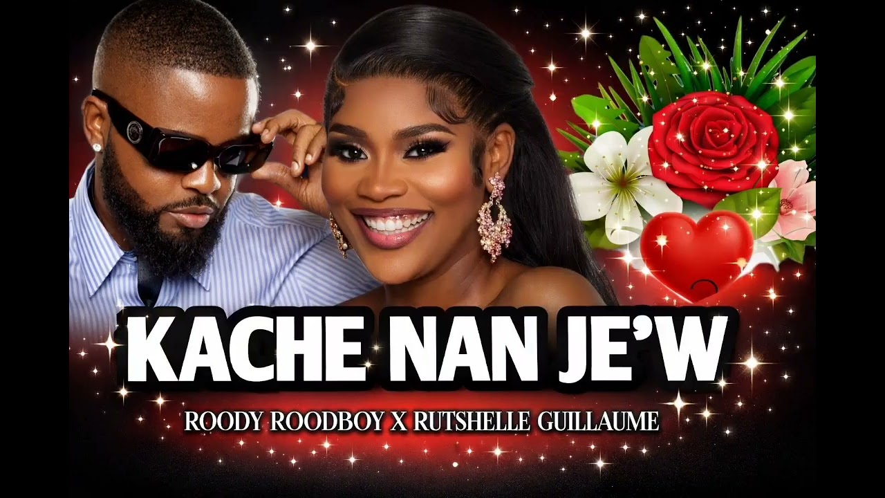 ROODY ROODBOY FT RUTSHELLE _GUILLAUME_ KACHE NAN JE'W HAÏTIAN _NOUVEAUTÉS 2026 LYRICS MUSIQUE 