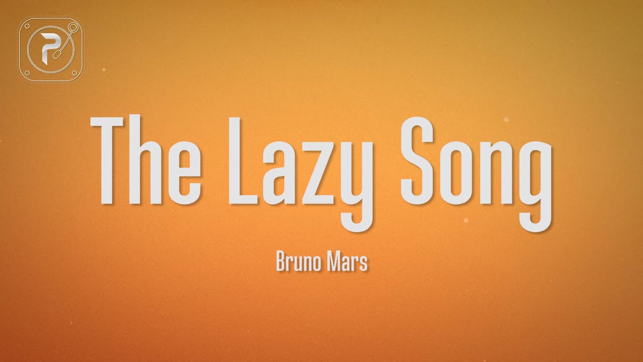 Bruno Mars - The Lazy Song (lyrics)