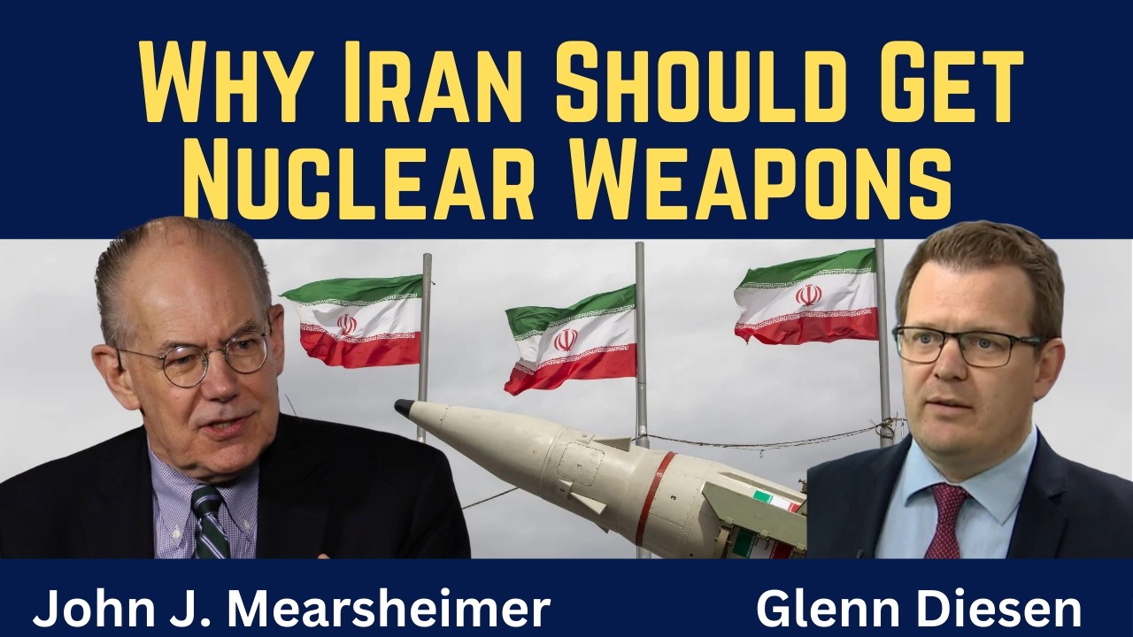 John Mearsheimer: The Case for a Nuclear Iran