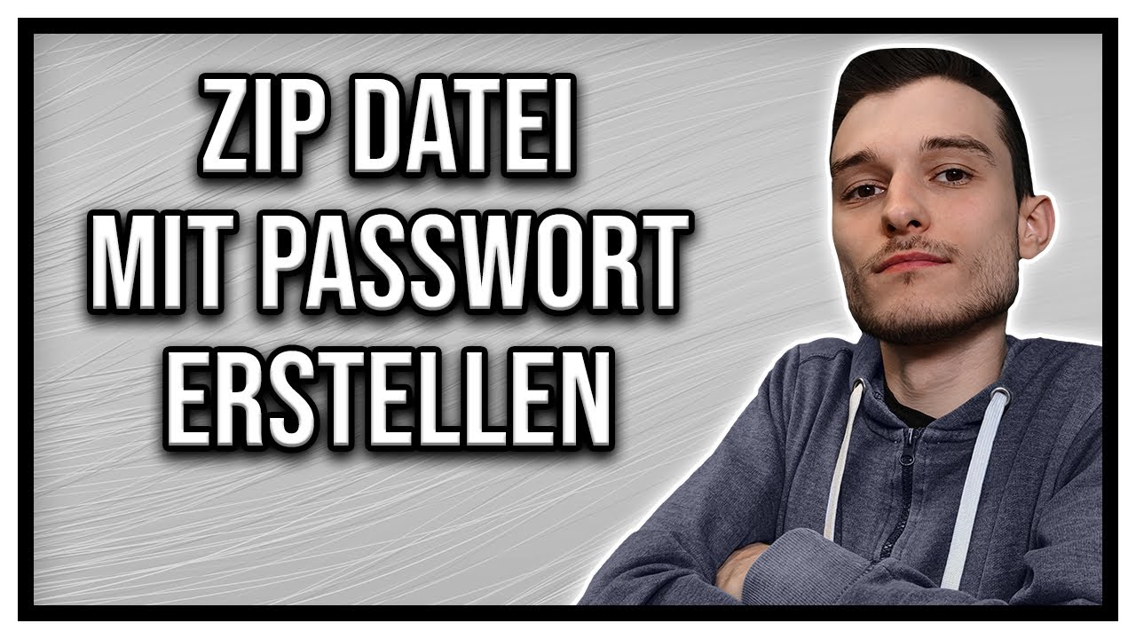 Passwortgeschütze ZIP Datei erstellen - Zip Datei mit Passwort verschlüsseln