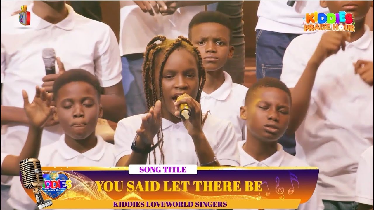 You Said Let There Be - Kiddies Loveworld Singers
